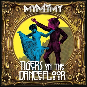 My My My's Tigers on the Dance Floor cover art